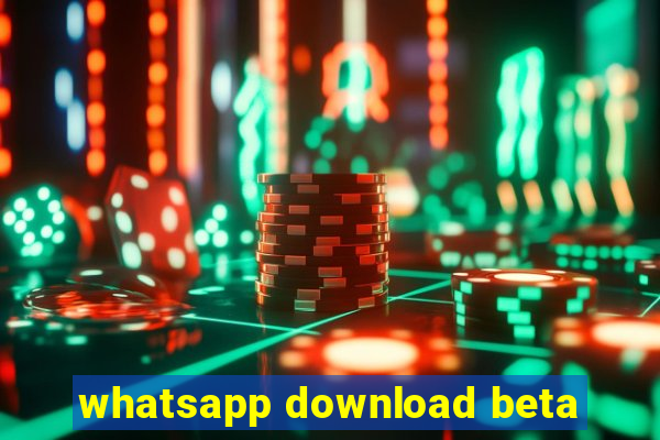 whatsapp download beta